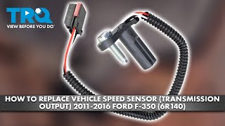 How to Replace Vehicle Speed Sensor 2011-2016 Ford F-350 6R140 Transmission