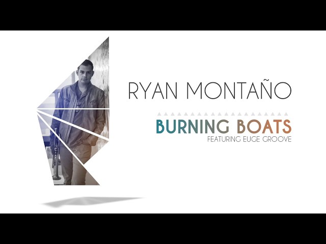Ryan Montano - Burning Boats