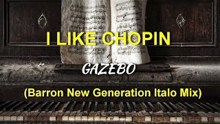 Gazebo - I like Chopin (Barron New Generation Italo Mix)