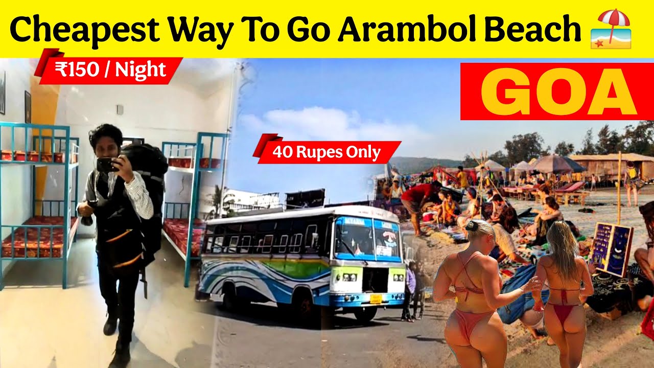 How To Reach Arambol Beach Goa | सबसे सस्ते मे अरम्बोल बीच कैसे पहुँचे । सबसे सस्ती हॉस्टल और होटल