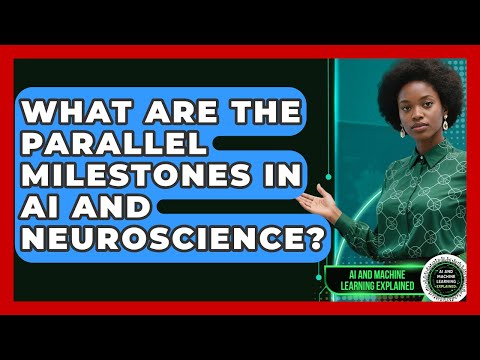 What Are The Parallel Milestones In AI And Neuroscience? - AI and Machine Learning Explained