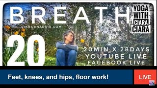 DAY 20 : BREATH : Yoga With Ciara 20min for 28days