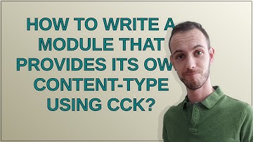 Drupal: How to write a module that provides its own content-type using CCK?