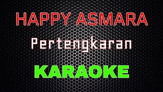 Happy Asmara - Pertengkaran [Karaoke] | LMusical