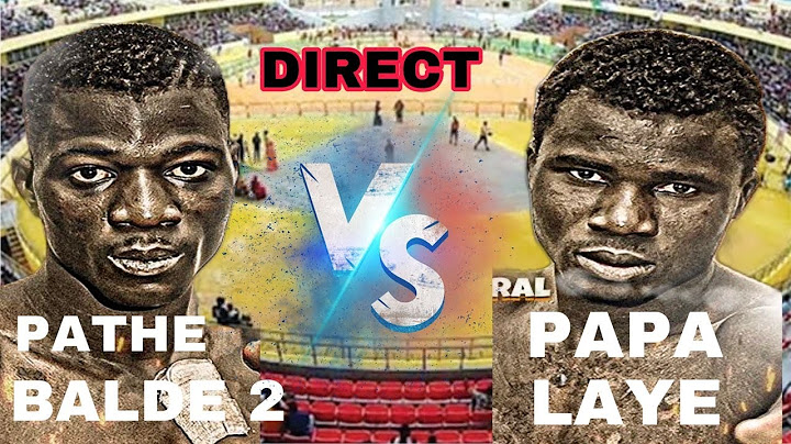 En Direct: Arène National Pathé Baldé 2 VS Papa Laye