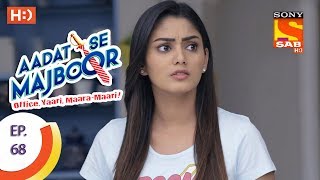Aadat Se Majboor - Ep 68 - Webisode - 4Th January, 2018