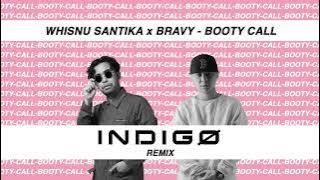 Whisnu Santika x Bravy - Booty Call (INDIGO Remix)