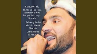 Ta Ada Ye Naz Hasa Tan