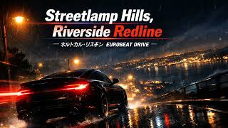 【リスボン ユーロビート】Streetlamp Hills, Riverside Redline