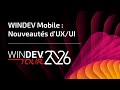 WINDEV TOUR 2026 : WINDEV Mobile : Nouveautés d'UX/UI