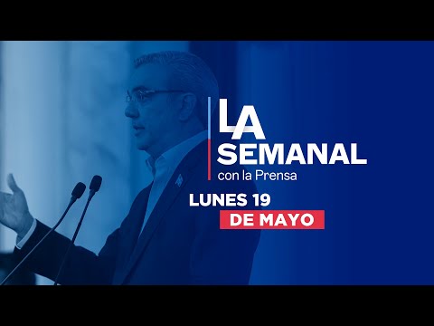 LA Semanal - 19 de Mayo del 2025.
