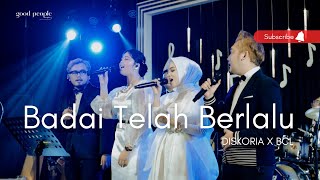 Badai Telah Berlalu - BCL X Diskoria (live orchestra)  | Good People Music Orchestra