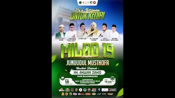 🔴LIVE KH. ANWAR ZAHID | MILAD KE-19 JUNUUDUL MUSTHOFA | MONDO MOJO KEDIRI