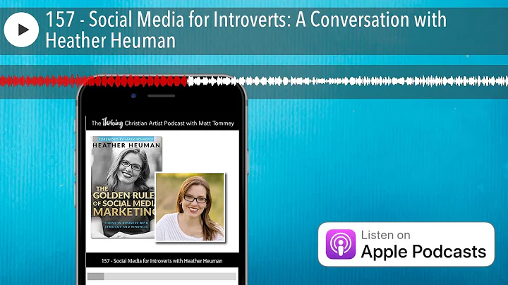 157 - Social Media for Introverts: A Conversation ...