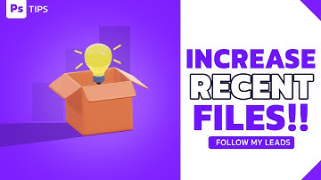 How to Increase Recent Files in Photoshop