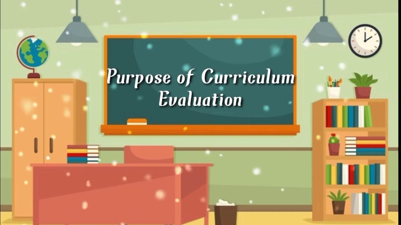 CURRICULUM EVALUATION AND REASONS FOR EVALUATION YouTube curriculum-evaluation-and-reasons-for-evaluation-youtube