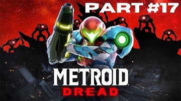 Metroid Dread Walkthrough Gameplay Part 17 | Metroid Dread