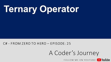 C# - From Zero to Hero #25 - Ternary Operator