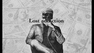 Lost Addiction