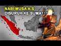 KALIAN LUPA..?? Ketika Nabi Musa Ingin Bertemu Tuhan di Gunung Sinai, Apakah itu di Sumatera?