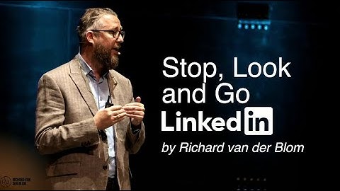 Stop - Look - Go LinkedIn by Richard van der Blom (i - Gathering 2023)