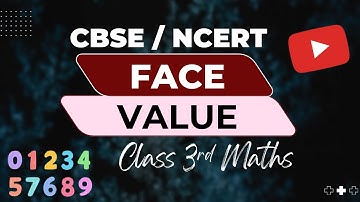Face Value For Class 3 Maths. How To Find Face Value? Difference Between Place Value & Face Value?