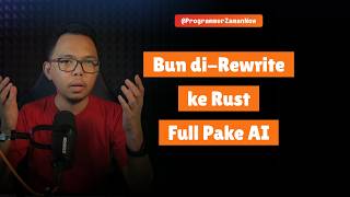 Bun di Rewrite ke Rust full pake AI 🔥