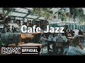 Cafe Jazz: Positive Summer Cafe Jazz and Bossa Nova Music to Relax, Study, Work