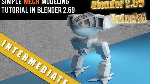 Simple Mech Modeling Tutorial in Blender 2.69