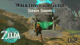 Tears Of The Kingdom | Sepapa Shrine | Walkthrough Guide