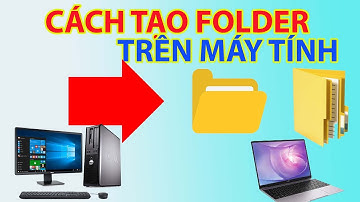 Cách Tạo Folder Trên Máy Tính