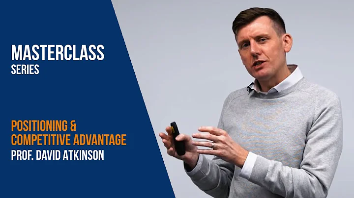 Positioning & Competitive Advantage | Dr. David Atkinson | IBS Americas MasterClass Series - DayDayNews