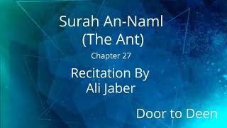 Surah An-Naml (The Ant) Ali Jaber  Quran Recitation