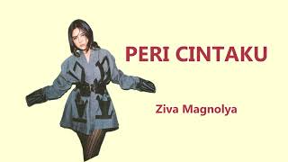 PERI CINTAKU - ZIVA MAGNOLYA (LIRIK)