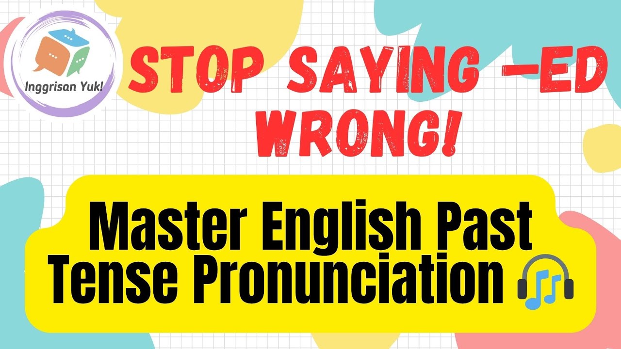 Stop Saying –ed Wrong! Master English Past Tense Pronunciation 🎧