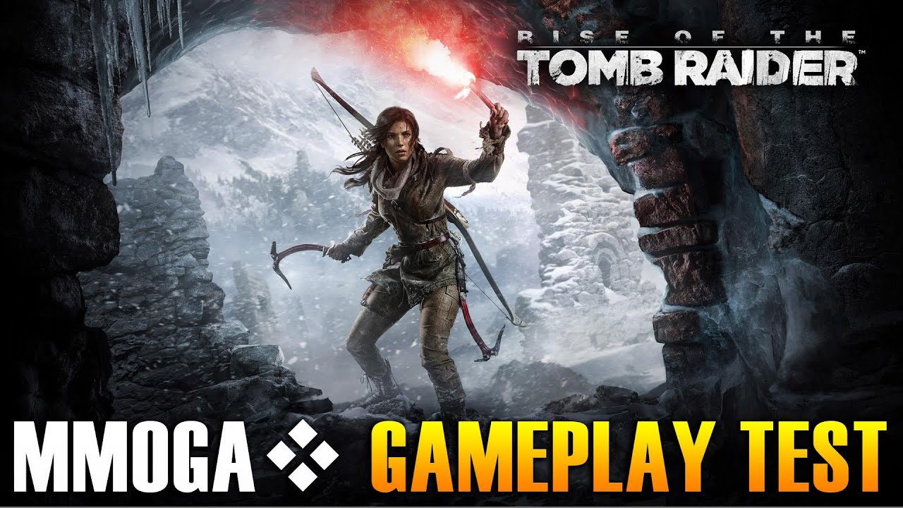 Rise Of The Tomb Raider Pc Mmoga Rise of the Tomb Raider - MMOGA Gameplay Test - YouTube
