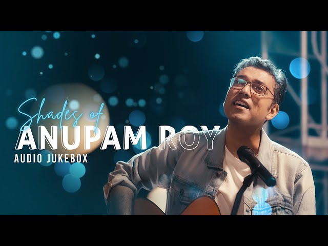 Shades of Anupam Roy | Audio Jukebox | Best of Anupam Roy Songs | SVF Music class=