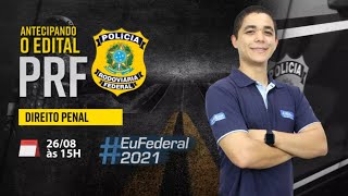 AO VIVO | Aula de Direito Penal - Antecipando o Edital PRF - #EUFEDERAL2021 | AlfaCon