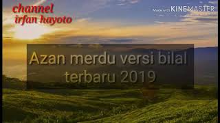 Azan merdu versi bilal terbaru 2019/channel irfan hayoto