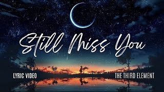 The Third Element "Still Miss You" | LYRIC VIDEO