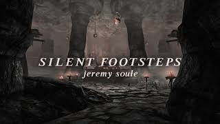 𝑺𝑰𝑳𝑬𝑵𝑻 𝑭𝑶𝑶𝑻𝑺𝑻𝑬𝑷𝑺 - 𝑱𝒆𝒓𝒆𝒎𝒚 𝑺𝒐𝒖𝒍𝒆 {𝒔𝒍𝒐𝒘𝒆𝒅}