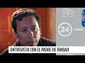 Esta noche en 24Horas Central: El Padre de Ámbar relata las últimas conversaciones con su hija