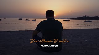 Ali Baran Çil - Beni Yarım Bıraktın (Official Video)