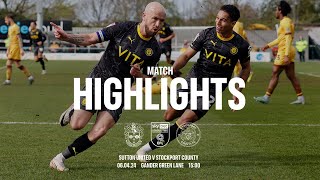 Sutton United Vs Stockport County - Match Highlights - 06.04.24