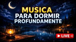 🔴 MÚSICA RELAJANTE PARA DORMIR PROFUNDAMENTE EN VIVO 😴 | MÚSICA PARA DORMIR