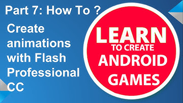 Create Android Games: Part 7 - Create animations with Flash Professional CC
