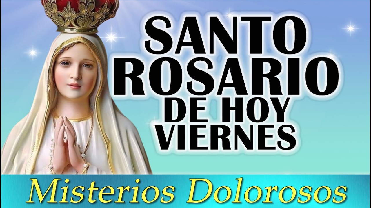 🌹 SANTO ROSARIO con Letanías 🙏 MISTERIOS DOLOROSOS 🌺SANTO ROSARIO DE HOY VIERNES 🌹