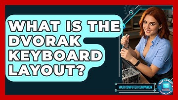 What Is The Dvorak Keyboard Layout? - Your Computer Companion