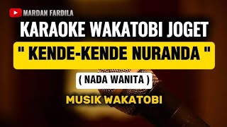 KARAOKE JOGET WAKATOBI - KENDE - KENDE NURANDA - NADA WANITA
