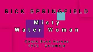 RICK SPRINGFIELD-Misty Water Woman (vinyl)